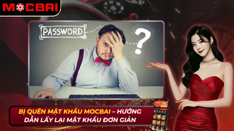 Bị Quên Mật Khẩu Mocbai