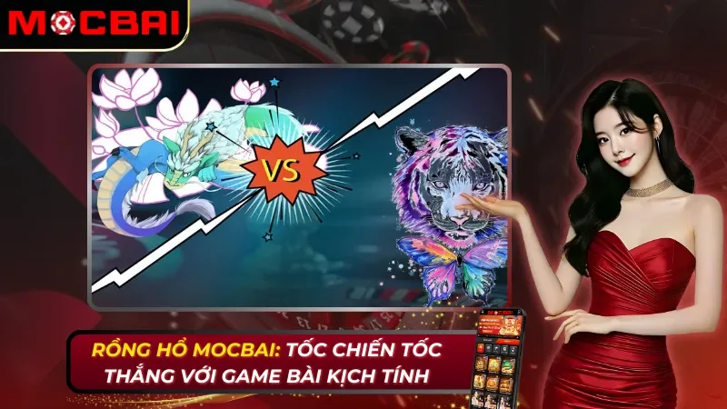 Rồng Hổ Online: Tốc Chiến Tốc Thắng Với Game Bài Kịch Tính Nhất 2026