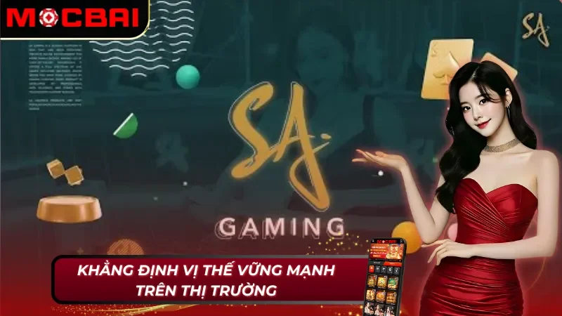 Vì thế vững mạnh của SA Gaming Mocbai